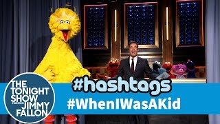 Sesame Street Hashtags: #WhenIWasAKid