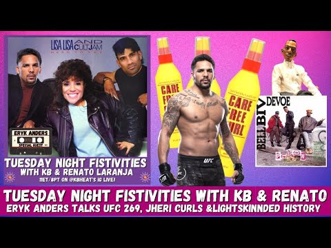 Eryk Anders Talks UFC 269, New Gym, Jheri Curls & Light Skin History On Fistivities With KB & Renato