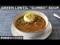 The Best Green Lentil “Gumbo” Soup | Food Wishes