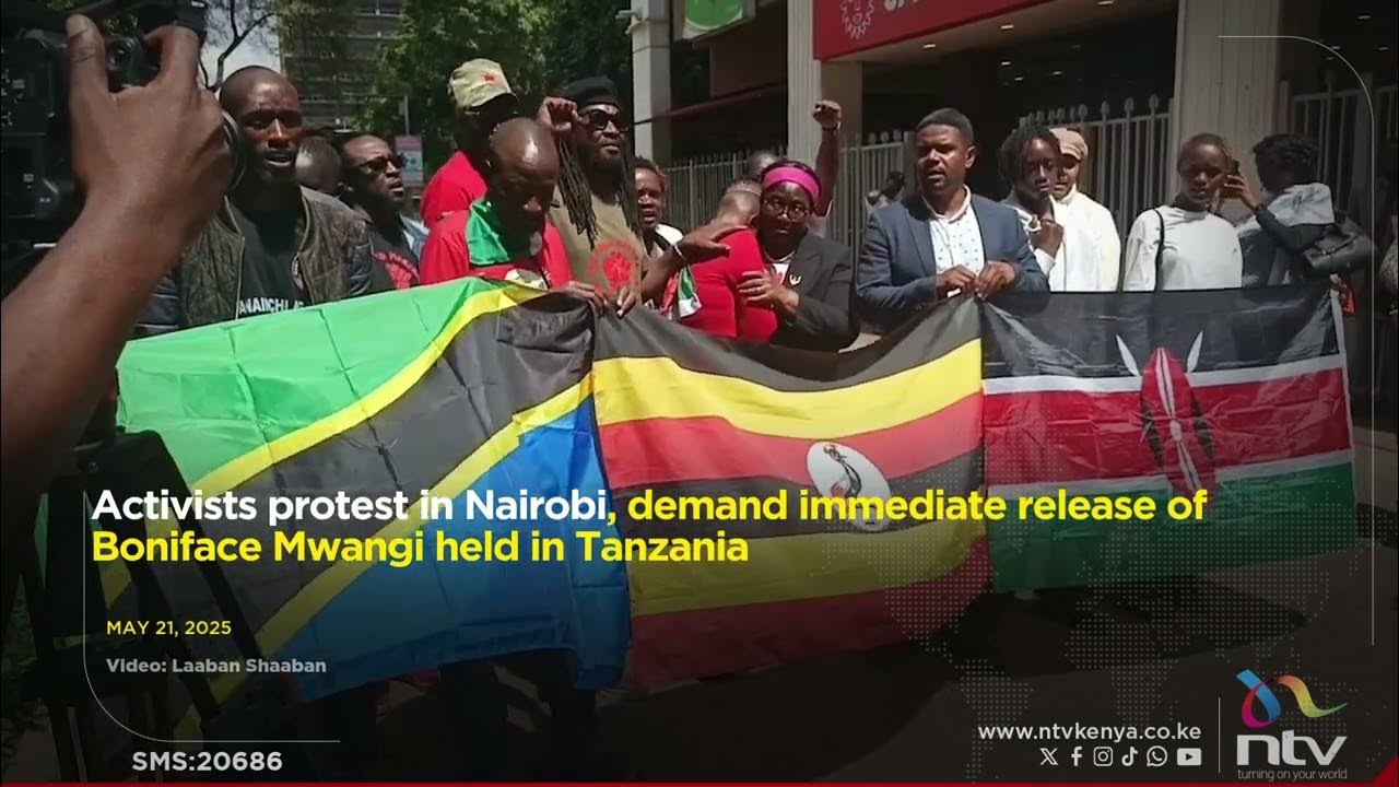 Activists protest in Nairobi, demand immediate release of Boniface Mwangi  held in Tanzania