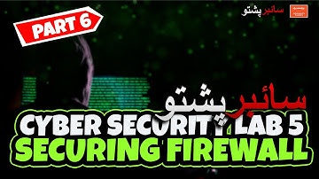 Part 6  Cybersecurity Lab 5 Using Two Factor Authentication to Secure the Firewall | Cyber Pashto