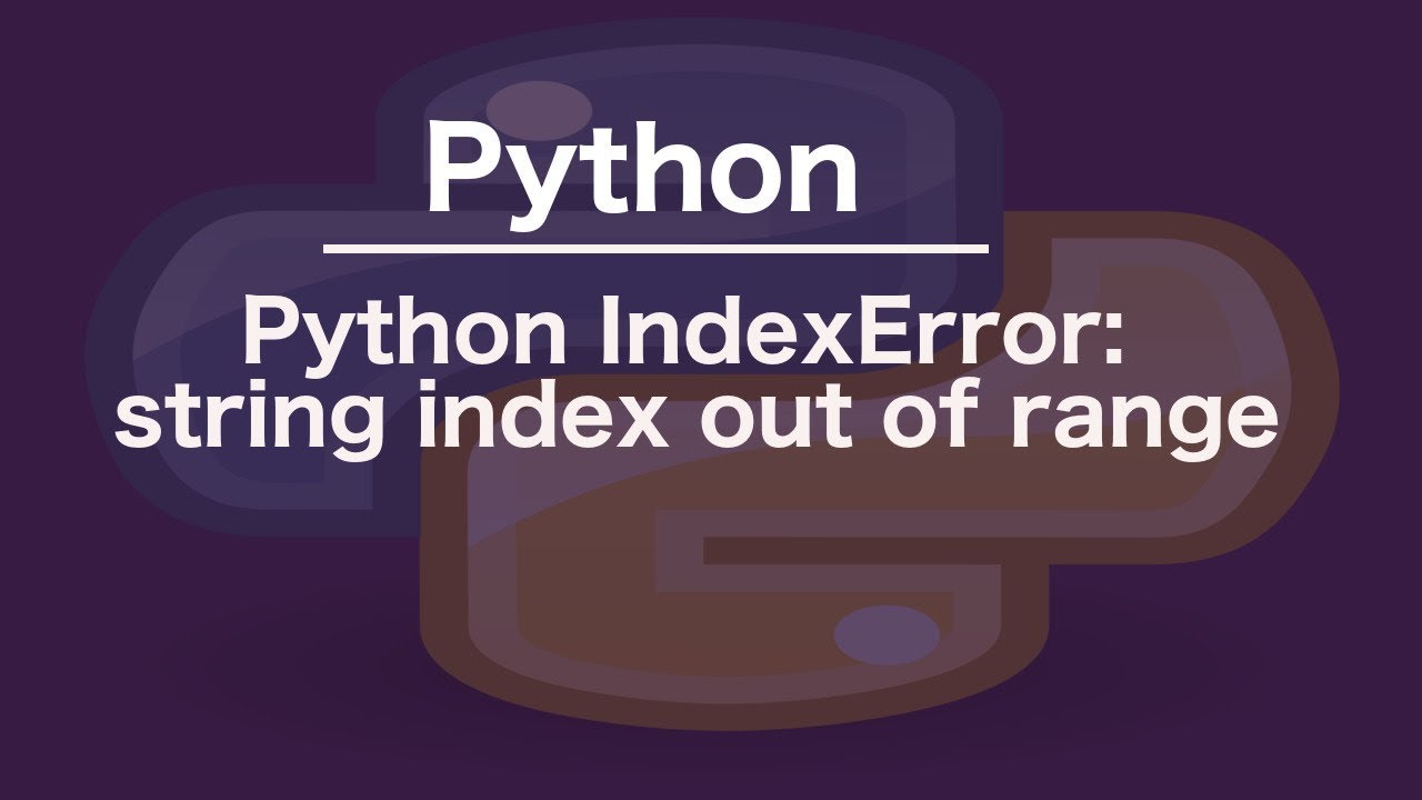 Python Indexerror: String Index Out Of Range - Youtube