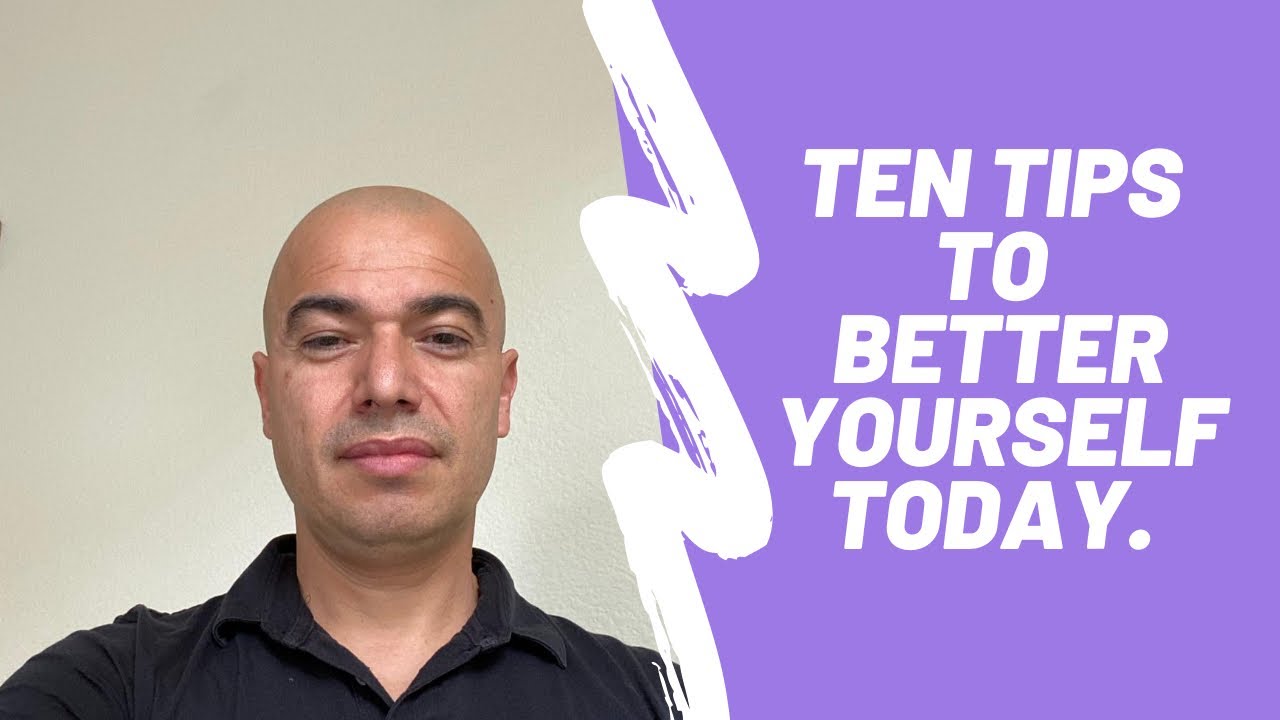 Ten tips to better yourself - YouTube