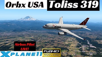 I Orbx Washington I Toliss 319 I Pilot EDGE I Airbus Pilot LIVE