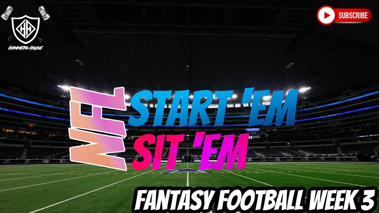 nfl-fantasy-week-3-start-em-sit-em-advice-for-your-lineup-youtube