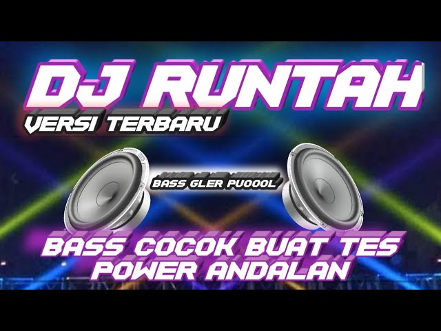 DJ RUNTAH BASS GLER-COCOK UNTUK CEK SOUND class=