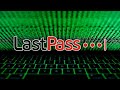 The LastPass Hack Was Worse Than We Thought