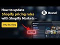 How to update Shopify pricing rules with Shopify Markets - Step By Step