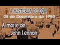 A morte de John Lennon . . . 🏺A HISTÓRIA DO DIA🏺08 de Dezembro 1980 !!!