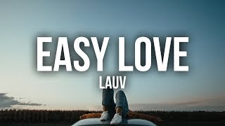 Lauv - Easy Love (Lyrics / Lyric Video)