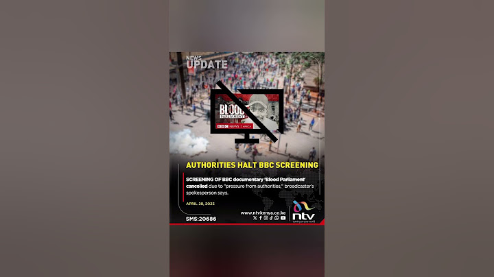 BBC Cancels Blood Parliament screening after government pressure #BBC #ruto