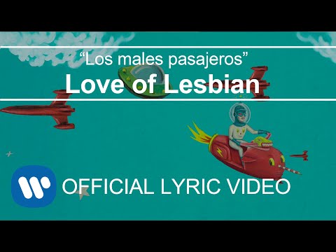 Love of Lesbian - Los males pasajeros (Lyric Video)