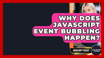 Why Does JavaScript Event Bubbling Happen? - JavaScript Toolkit
