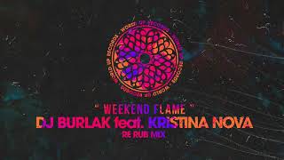 DJ Burlak, Kristina Nova - Weekend Flame (Dj Burlak Re Rub 2022) Resimi