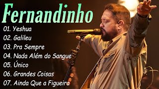 FERNANDINHO || Caminho No Deserto , Único,... Canções Gospel para Fortalecer a Fé em Deus