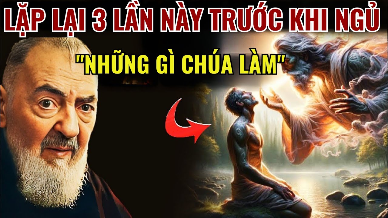 Hãy Lặp Lại 3 Lần Trước Khi Ngủ Và Chiêm Ngắm Điều Thiên Chúa Thực Hiện | Padre Pio