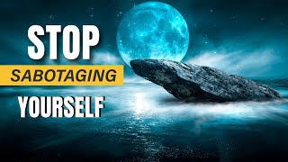 Eliminate Self Sabotage - Reprogram Your Mind for Positive Action | Subliminal Affirmations