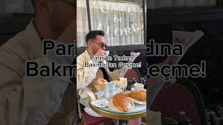 Paris’te Tadına Bakmadan Dönme