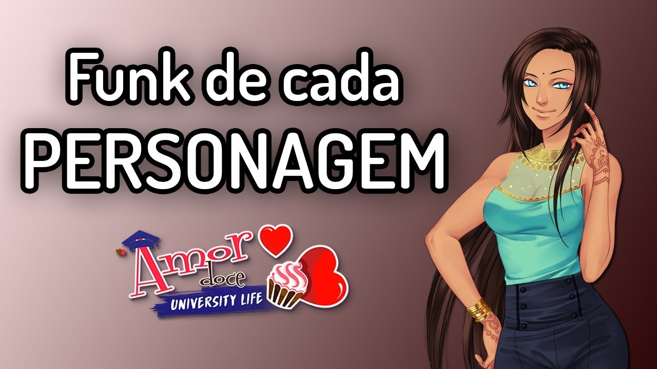 Funk de cada personagem [AMOR DOCE UL]