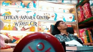Ditikam Asmara Rara Lida Cover -Wahyu CJR