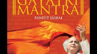 GAYATRI MANTRA - PANDIT JASARAJ