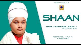 Shaan - Baba Parampreet Singh Ji Khalsa Nathmalpur Wale - Khalsaji Tv