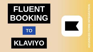 Full Fluent Booking to Klaviyo Integration Tutorial | AFI News