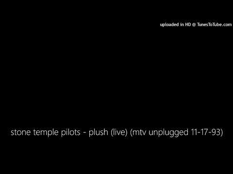 stone temple pilots - plush (live) (mtv unplugged 11-17-93)