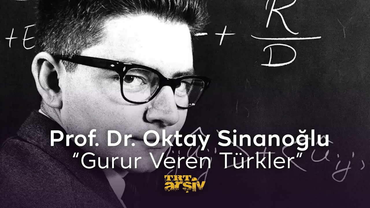 Gurur Veren Türkler - Prof. Dr. Oktay Sinanoğlu (2007) | TRT Arşiv