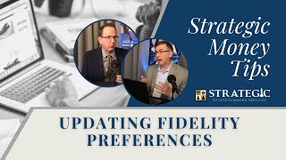 Strategic Money Tips - Updating Your Fidelity Communication Preferences