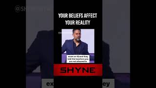 Your beliefs affect your reality