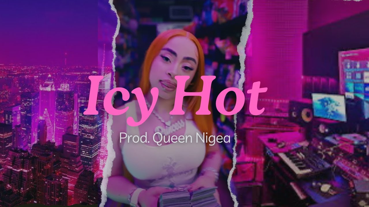 I'm not a producer but... Icy Hot prod. Queen Nigea - YouTube