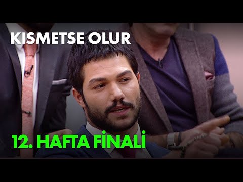 Kısmetse Olur 12. Hafta Finali - Full Bölüm