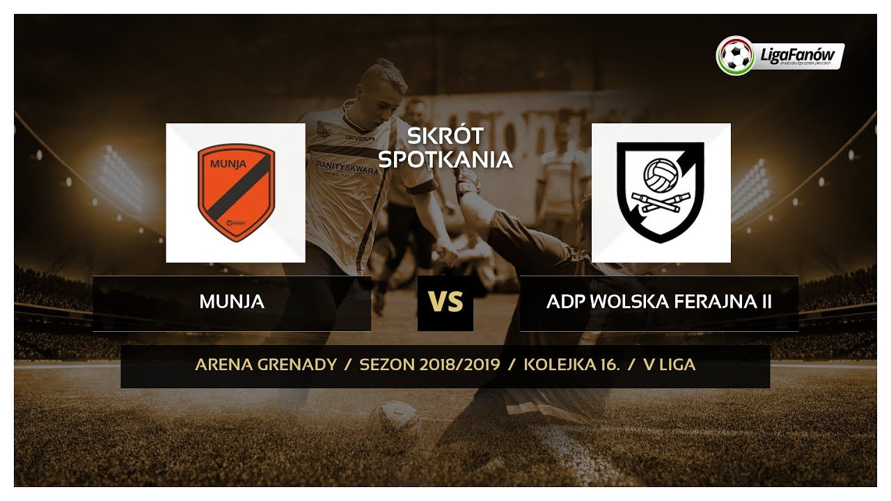 Liga Fanów: Munja - ADP Wolska Ferajna II ( wiosna 2019 ) legia warszawa fc table