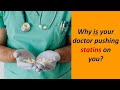 Why is your doctor pushing statins on you 6 reasons