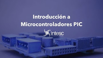 Curso Online || "Introducción a Microcontroladores PIC"