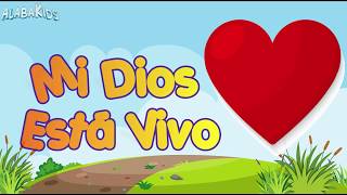 Mi Dios Está Vivo - Alaba Kids (Música Cristiana Para Niños)