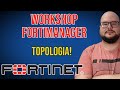 WORKSHOP FORTIMANAGER - MONTANDO A TOPOLOGIA