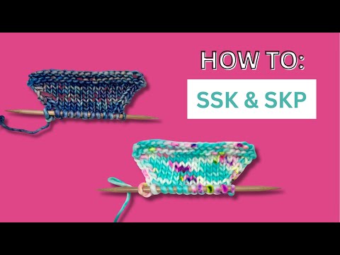 SSK and SKP in Knitting! Decreasing!