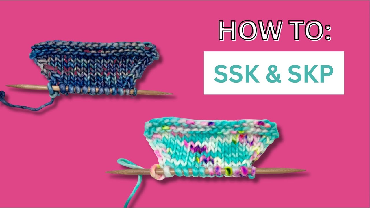 SSK and SKP in Knitting! Decreasing! - YouTube