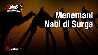 5 Menit yang Menginspirasi: Menemani Nabi ﷺ di Surga