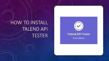 How to install Talend API Tester