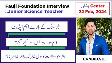 Fauji Foundation Junior Teacher Science Interview Experience of Candidate in Peshawar KPK Zone 2024