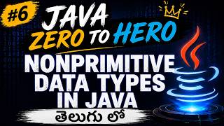 Non Primitive Data Types in Java | Core Java Full Course in Telugu