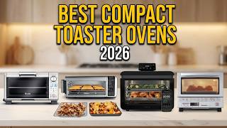 ▶️ 5 Best Compact Toaster Ovens for Small Kitchens (2026)
