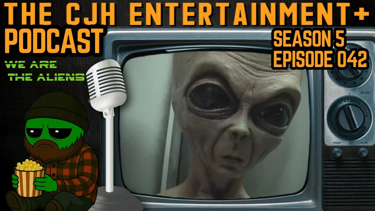 Maybe We Came From Mars and Venus | The CJH Entertainment+ Podcast Episode 042