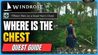 15 Men On Dead Mans Chest Quest In Windrose The Pirates Chest Location