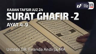 Tafsir Juz 24: Surat Ghafir #2 Ayat 4-9 - Ustadz Dr. Firanda Andirja, M.A