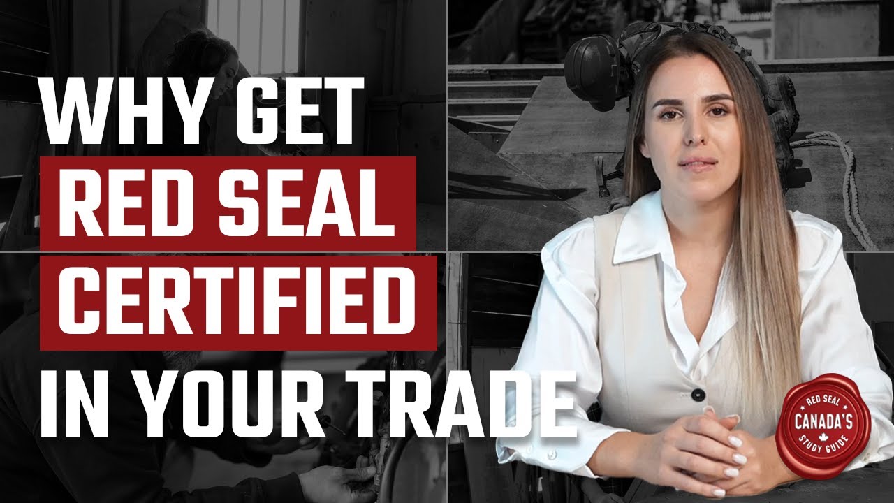 Why Get Red Seal Certified in Your Trade | Red Seal Study Guide
