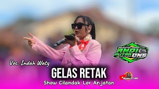 Download Lagu GELAS RETAK VOC. INDAH WATY | ANDI PUTRA ONE - SHOW CILANDAK LOR ANJATAN  MP3